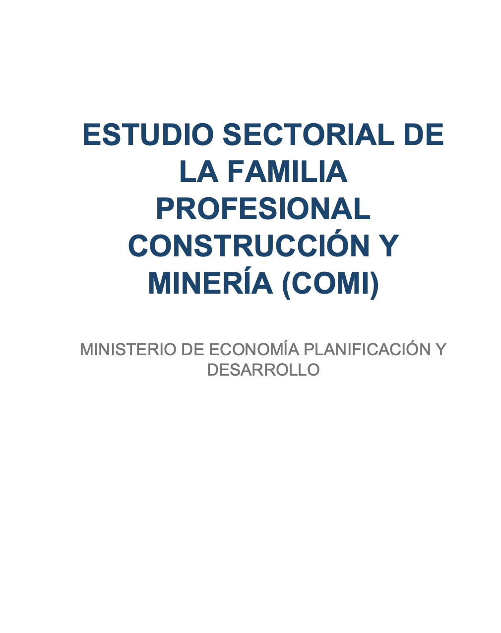 Caracterización, análisis y prospectiva de la oferta formativa de la familia profesional Construcción y Mineria (COMI)